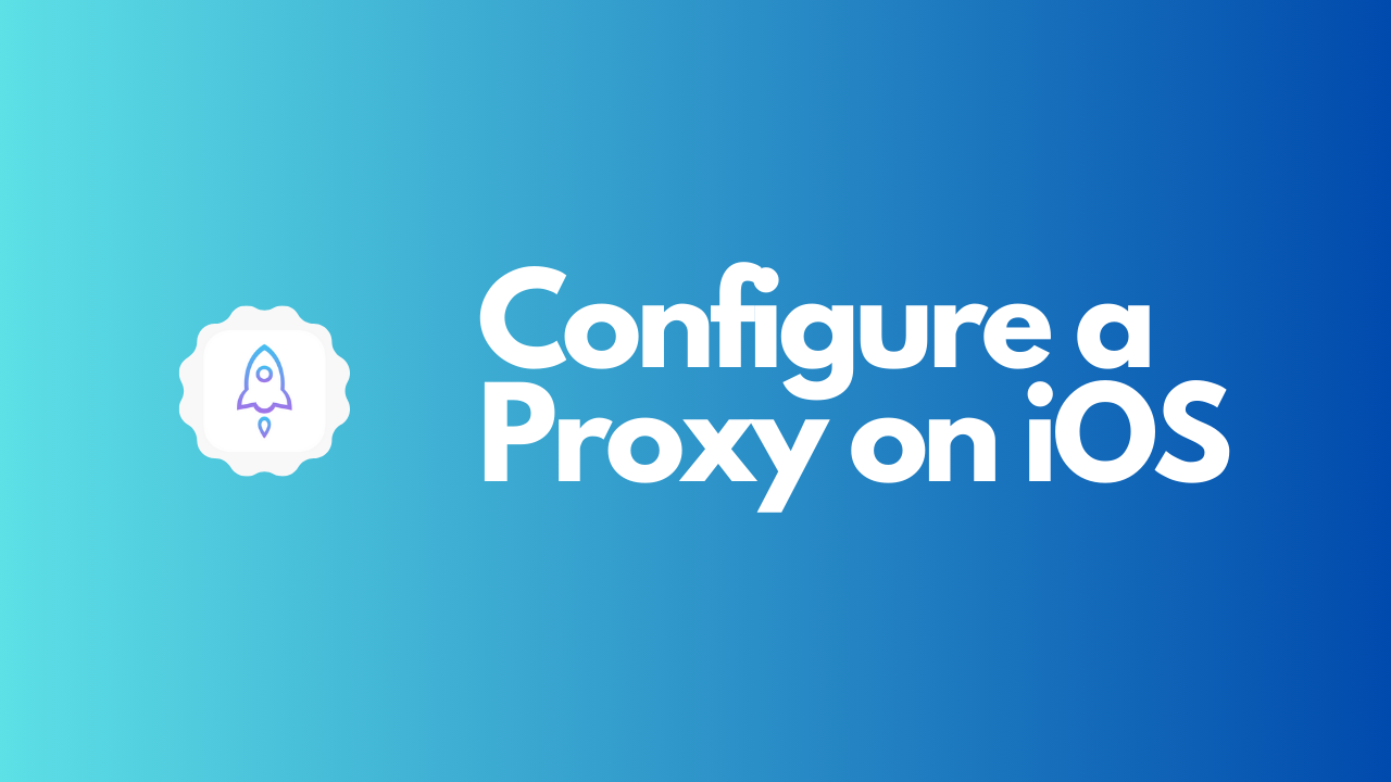 Configure a Proxy on iOS